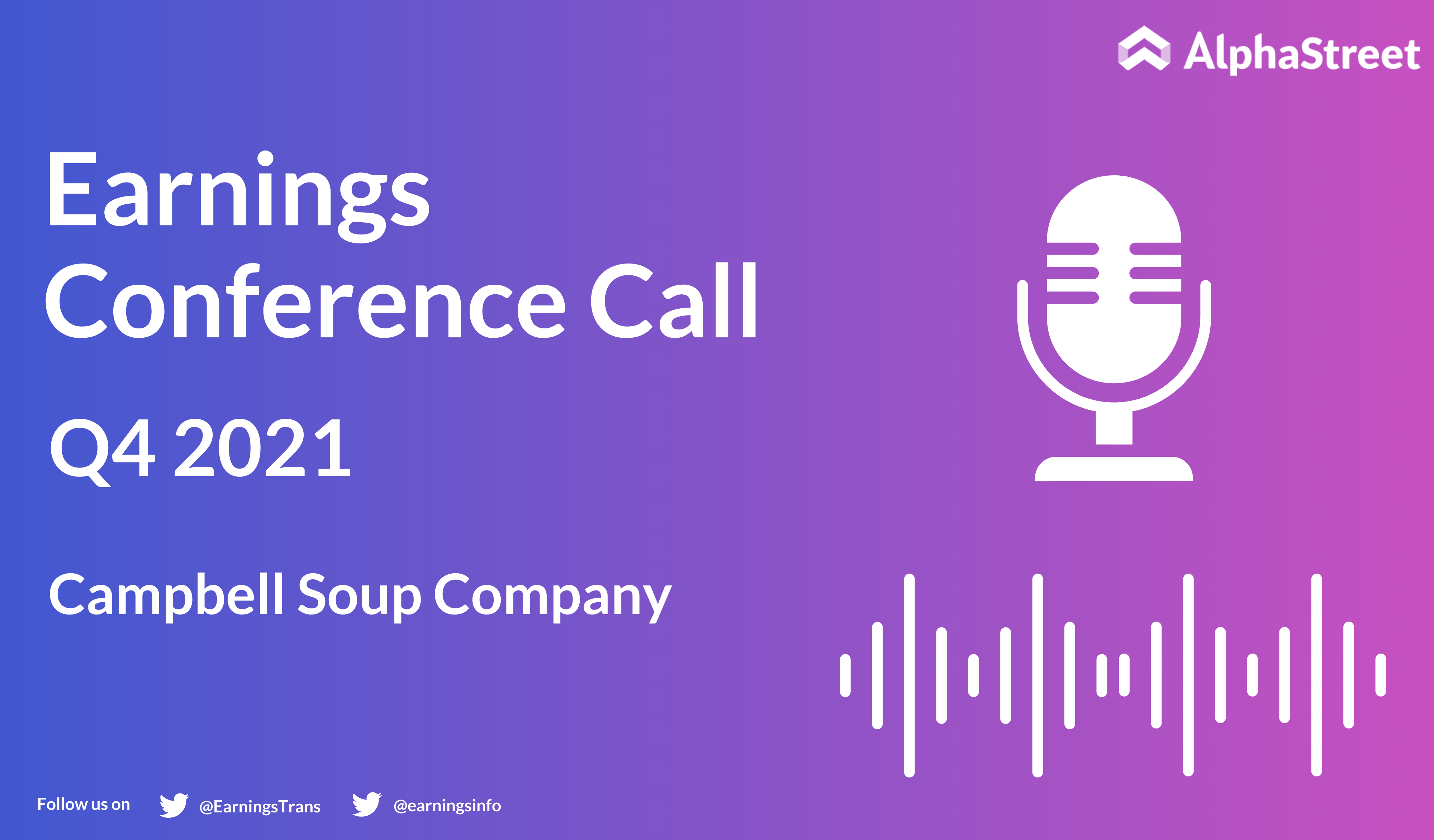 Campbell Soup Company CPB Q4 2021 Earnings Call AlphaStreet Campbell Soup Company CPB Q4 2021 Earnings Call AlphaStreet
